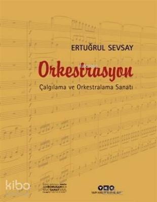 Orkestrasyon : Çalgılama ve Orkestralama Sanatı