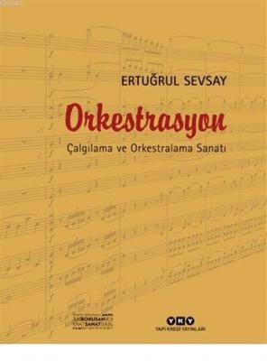 Orkestrasyon; Çalgılama ve Orkestralama Sanatı