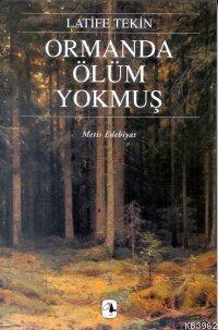 Ormanda Ölüm Yokmuş