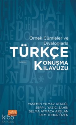 Örnek Cümleler ve Diyaloglarla Türkçe Konuşma Kılavuzu
