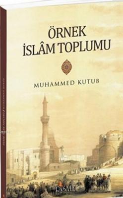 Örnek İslam Toplumu Muhammed Kutub
