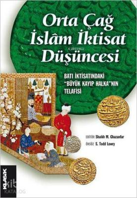 Orta Çağ İslâm İktisat Düşüncesi; Batı İktisatındaki Büyük Kayıp Halka'nın Telafisi
