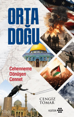 Orta Doğu ;Cehenneme Dönüşen Cennet