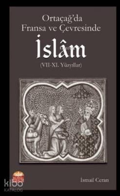 Ortaçağ'da Fransa ve Çevresinde İslam (VII-XI. Yüzyıllar)