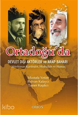 Ortadoğu'da Devlet Dışı Aktörler ve Arap Baharı;Müslüman Kardeşler, Hizbullah ve Hamas