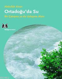 Ortadoğu'da Su; Bir Çatışma Ya Da Uzlaşma Alanı