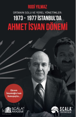 Ortanın Solu Ve Yerel Yönetimler: 1973-1977 İstanbul'da;Ahmet İsvan Dönemi