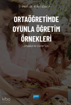 Ortaöğretimde Oyunla Öğretim Örnekleri (Ortaokul ve Liseler İçin)