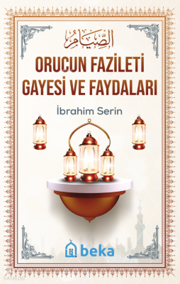Orucun Fazileti Gayesi ve Faydaları