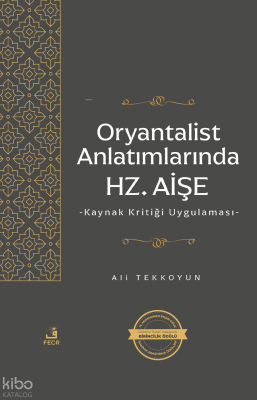 Oryantalist Anlatımlarında Hz. Aişe