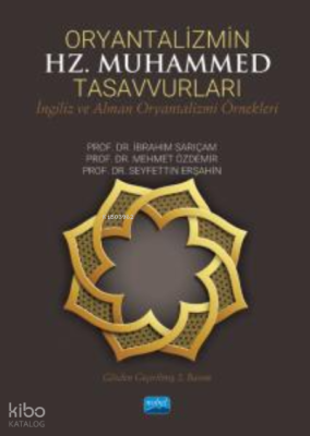 Oryantalizmin HZ. Muhammed Tasavvurları;İngiliz ve Alman Oryantalizmi Örnekleri
