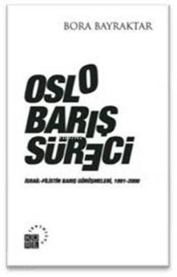 Oslo Barış Süreci; İsrail-Filistin Barış Görüşmeleri, 1991-2000