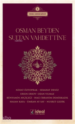 Osman Bey'den Sultan Vahdettin'e ;Osmanlı Hanedan Şairleri 1