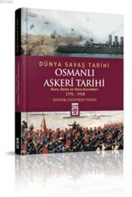 Osmanlı Askerî Tarihi; Kara, Deniz ve Hava Kuvvetleri 1792-1918