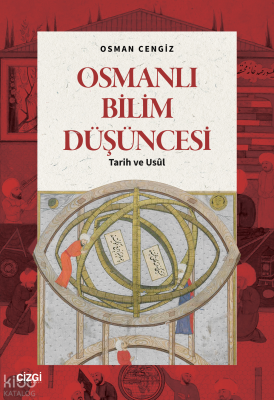 Osmanlı Bilim Düşüncesi;Tarih ve Usûl Osman Cengiz