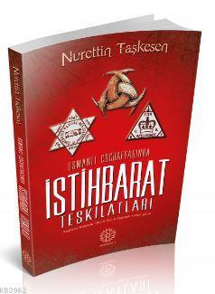 Osmanlı Coğrafyasında İstihbarat Teşkilatları