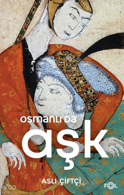 Osmanlı’da Aşk