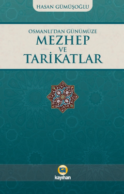 Osmanlı’dan Günümüze Mezhep Ve Tarikatlar Hasan Gümüşoğlu