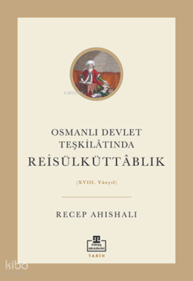 Osmanlı Devlet Teşkilâtında Reisülküttablık