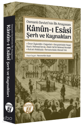 Osmanlı Devleti’nin İlk Anayasası;Kânûn-ı Esâsî Şerh ve Kaynakları Nec