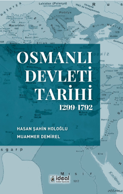 Osmanlı Devleti Tarihi 1299-1792 Hasan Şahin Holoğlu