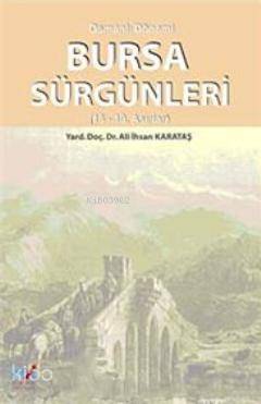 Osmanlı Dönemi| Bursa Sürgünleri (18- 19. Asırlar)