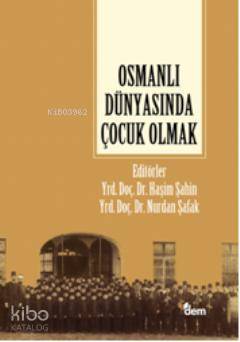 Osmanlı Dünyasında Çocuk Olmak