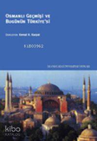 Osmanlı Geçmişi ve Bugünün Türkiyesi Kemal H. Karpat