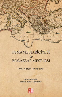 Osmanlı Hariciyesi ve Boğazlar Meselesi Rauf Ahmed