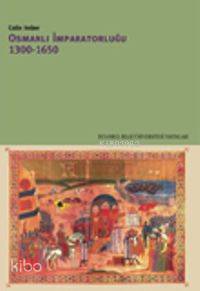 Osmanlı İmparatorluğu; 1300-1650