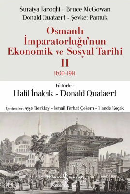Osmanlı İmparatorluğu’nun Ekonomik ve Sosyal Tarihi II (1600-1914)