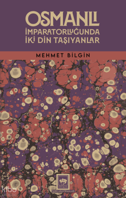 Osmanlı İmparatorluğunda İki Din Taşıyanlar Mehmet Bilgin