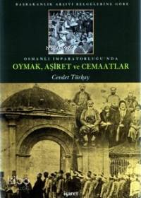 Osmanlı İmparatorluğu'nda Oymak, Aşiret ve Cemaatler