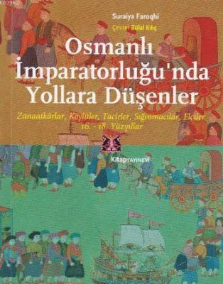 Osmanlı İmparatorluğu'nda Yollara Düşenler Suraiya Faroqhi