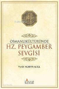 Osmanlı Kültüründe Hz. Peygamber Sevgisi