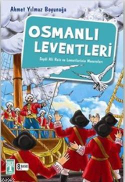 Osmanlı Leventleri; Seydi Ali Reis ve Leventlerinin Maceraları