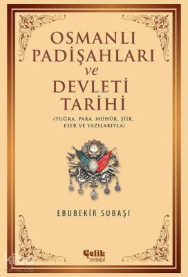 Osmanlı Padişahları ve Devleti Tarihi Ebubekir Subaşı