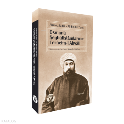 Osmanlı Şeyhülislâmlarının Terâcim-i Ahvâli Ahmed Refik