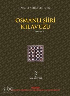 Osmanlı Şiiri Kılavuzu 2. Cilt Ahmet Atilla Şentürk