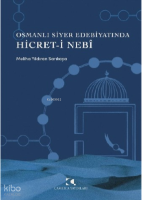 Osmanlı Siyer Edebiyatında Hicret-i Nebi