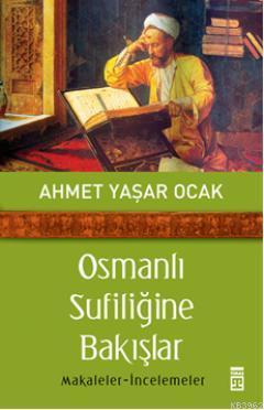 Osmanlı Sufiliğine Bakışlar Ahmet Yaşar Ocak