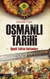 Osmanlı Tarihi; İğneli Tahtun Sultanları