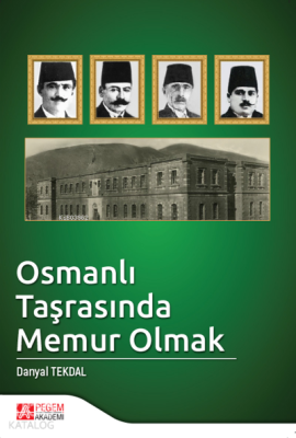 Osmanlı Taşrasında Memur Olmak