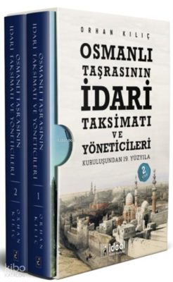 Osmanlı Taşrasının İdari Taksimatı ve Yöneticileri (2 Cilt Kutulu Set) ;Kuruluşundan 19. Yüzyıla