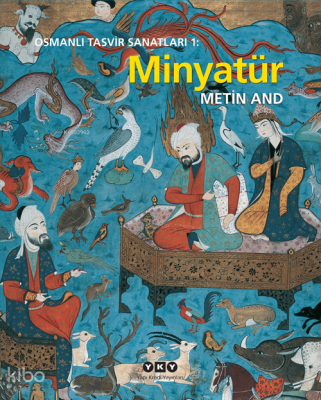 Osmanlı Tasvir Sanatları 1: Minyatür ( Ciltli)