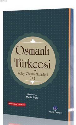 Osmanlı Türkçesi Kolay Okuma Metinleri 1 Metin Uçar