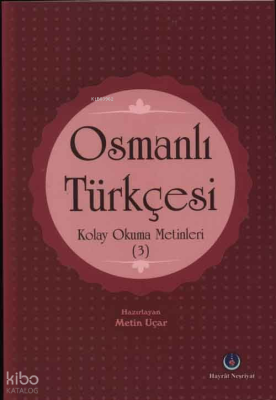 Osmanlı Türkçesi Kolay Okuma Metinleri 3