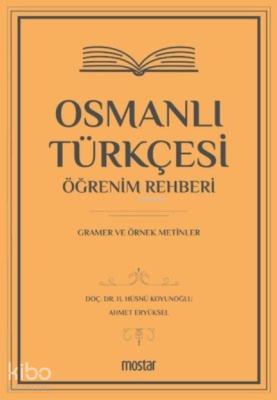 Osmanlı Türkçesi Öğrenim Rehberi Gramer ve Örnek Metinler