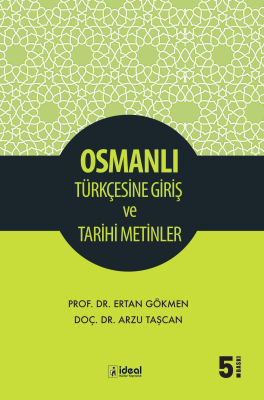 Osmanlı Türkçesine Giriş ve Tarihi Metinler M. Ertan Gökmen