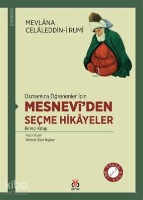 Osmanlıca Öğrenenler İçin Mesneviden Seçme Hikayeler 1